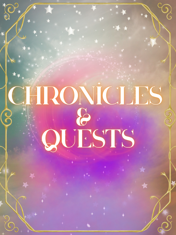 Fantasy-themed graphic reading “Chronicles & Quests” in elegant gold lettering. The background features a dreamy blend of purple, pink, and teal clouds with sparkling stars and a glowing circular light effect behind the text. An ornate gold decorative frame with curling accents surrounds the design, giving it a magical, storybook feel.