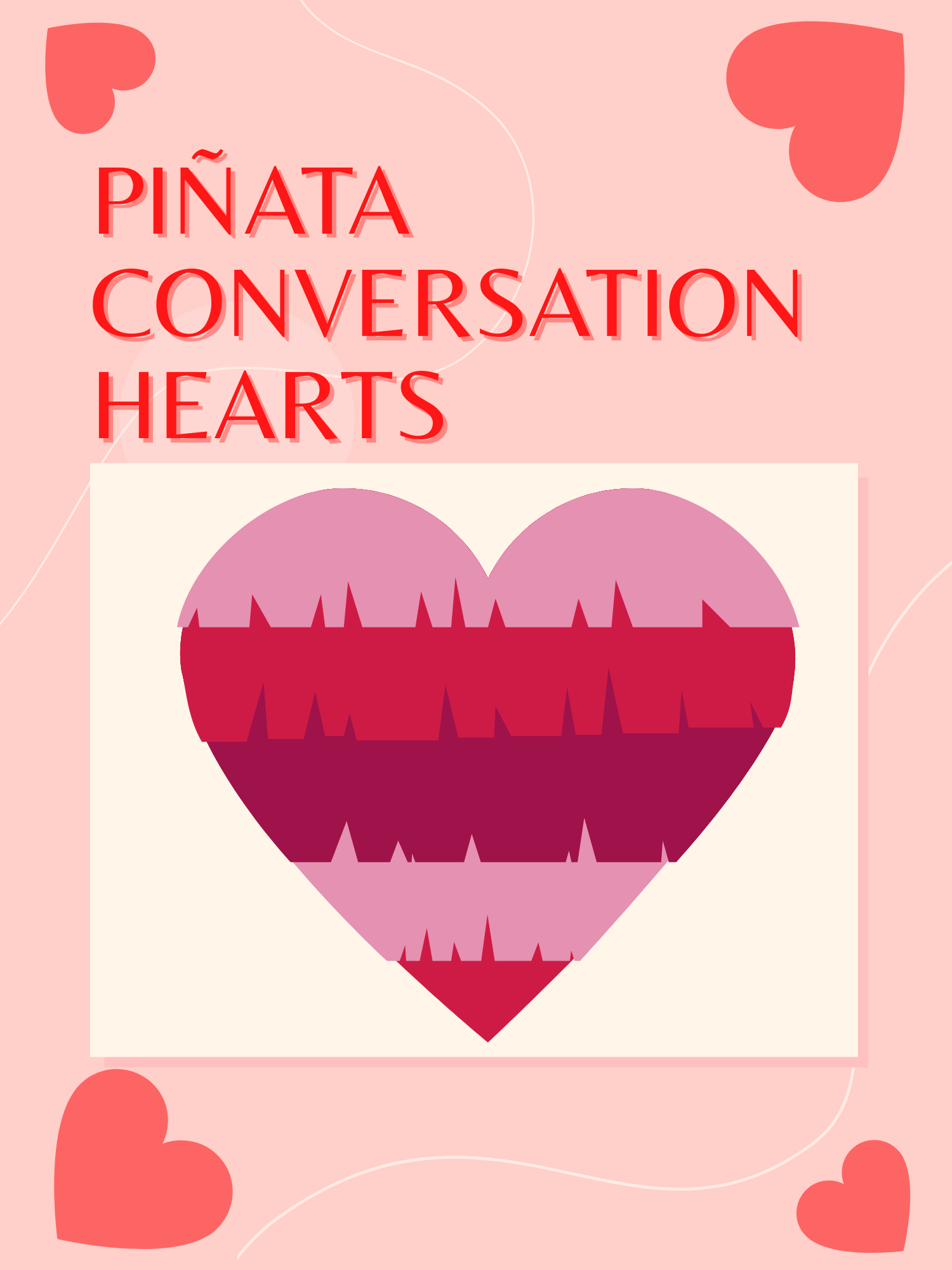 Graphic titled “Piñata Conversation Hearts.” Large red text at the top reads “PIÑATA CONVERSATION HEARTS.” In the center is a stylized heart shaped like a layered piñata in shades of pink and red, with jagged fringe edges. The background is light pink with small heart shapes in the corners and soft curved lines.