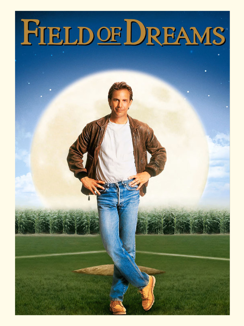 movie poster for Field of Dreams.  It features a man standing on a baseball field with a large glowing moon behind him. He’s casually dressed in a brown jacket, white shirt, jeans, and boots, leaning slightly with his hands on his hips.