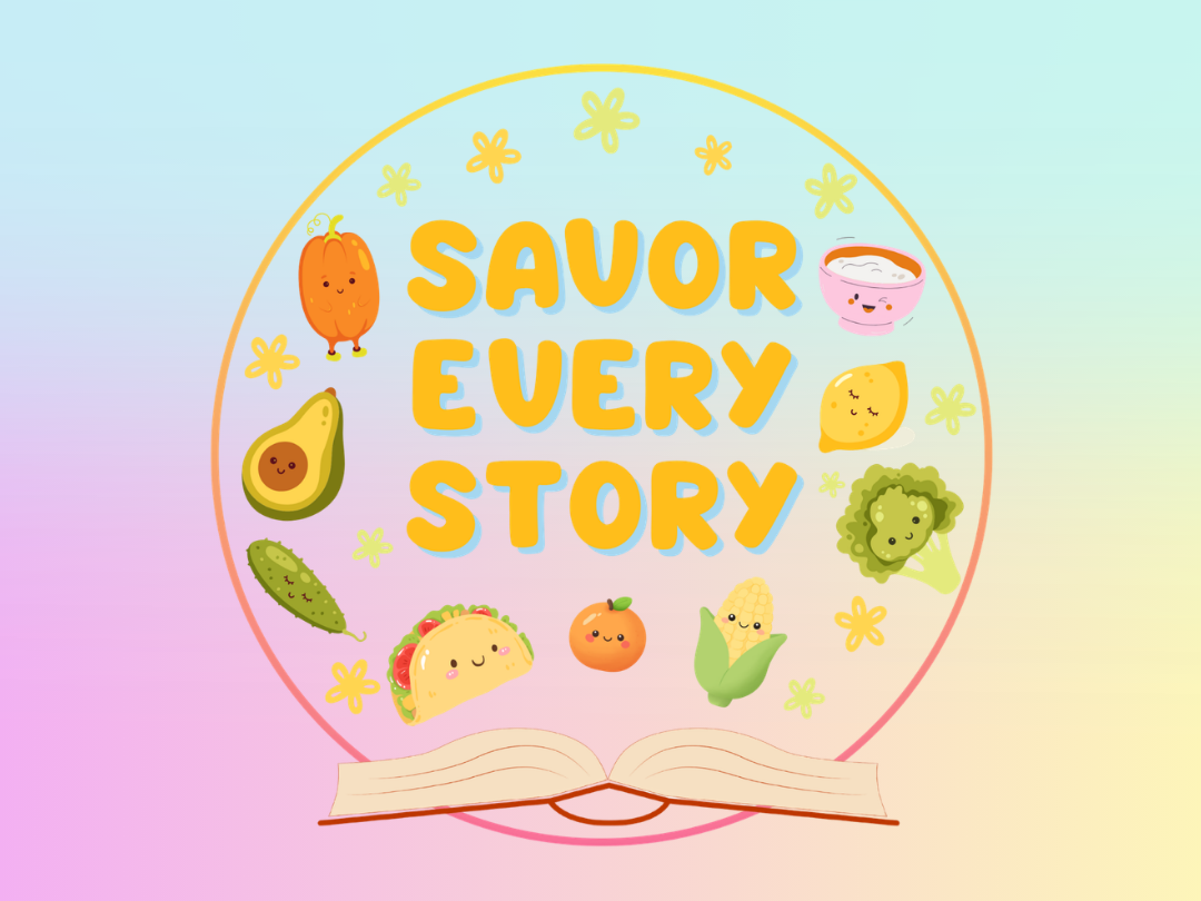 Cute food characters around “Savor Every Story”.