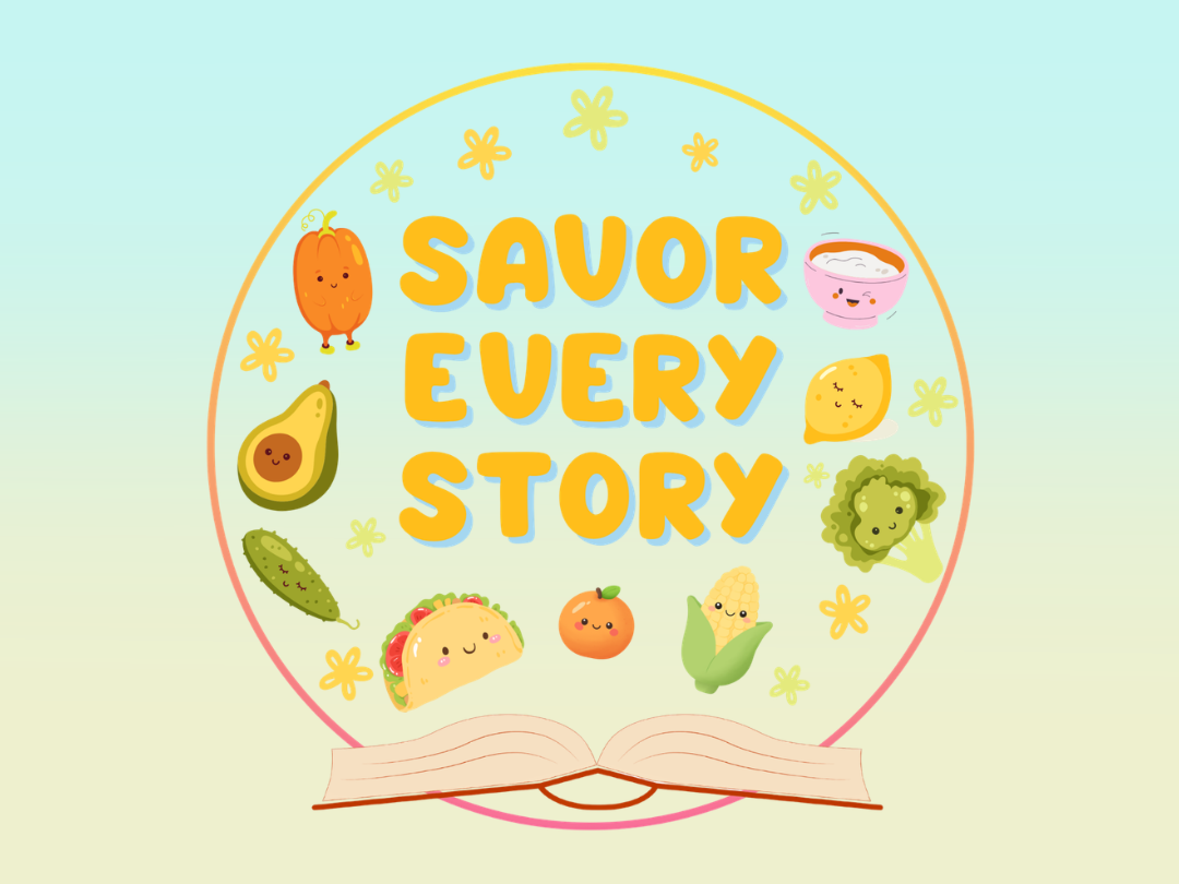 Cute food characters around “Savor Every Story”.